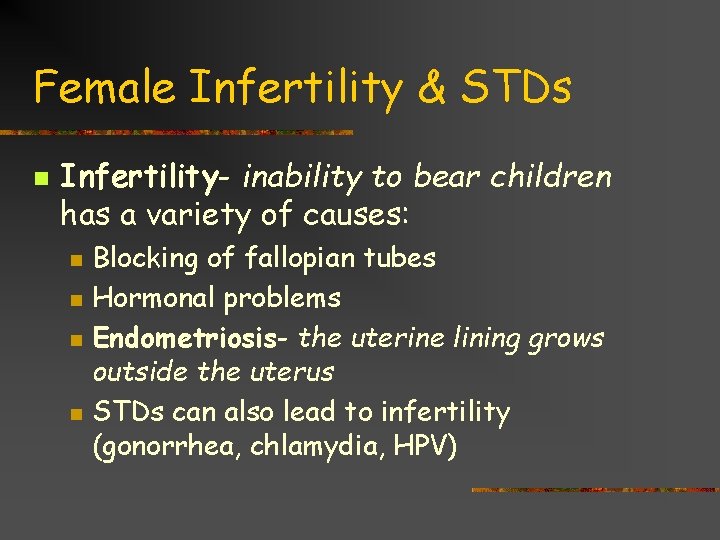 Female Infertility & STDs n Infertility- inability to bear children has a variety of