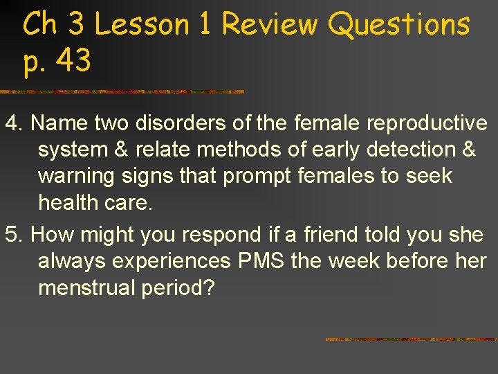 Ch 3 Lesson 1 Review Questions p. 43 4. Name two disorders of the