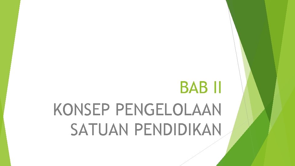 BAB II KONSEP PENGELOLAAN SATUAN PENDIDIKAN 