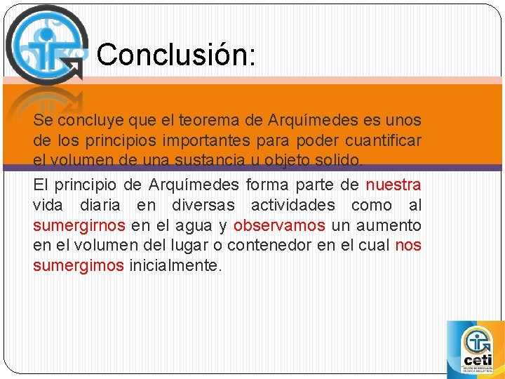 Conclusión: Se concluye que el teorema de Arquímedes es unos de los principios importantes