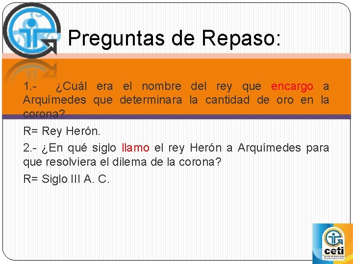 Preguntas de Repaso: 1. - ¿Cuál era el nombre del rey que encargo a