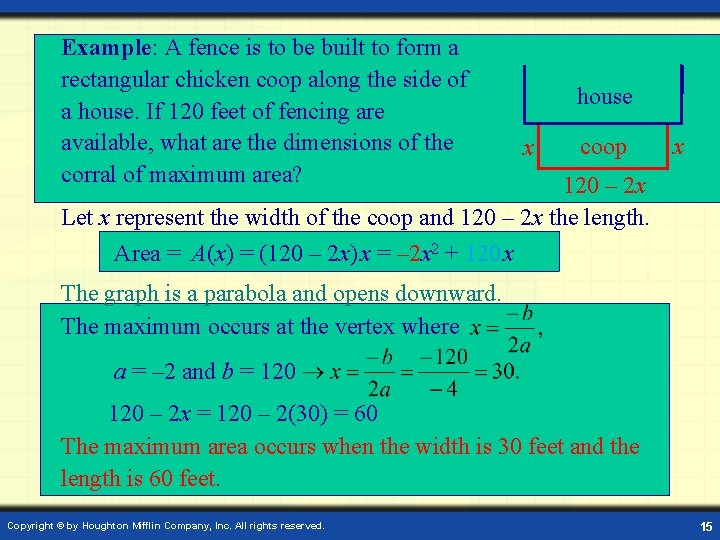 Example: A fence is to be built to form a rectangular chicken coop along