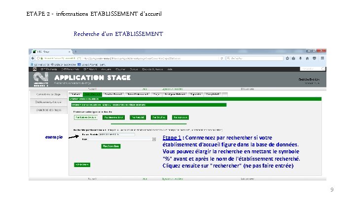 ETAPE 2 - informations ETABLISSEMENT d’accueil Recherche d’un ETABLISSEMENT exemple Etape 1 : Commencez