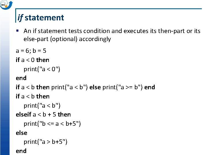 if statement § An if statement tests condition and executes its then-part or its