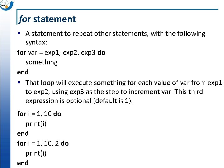 for statement § A statement to repeat other statements, with the following syntax: for