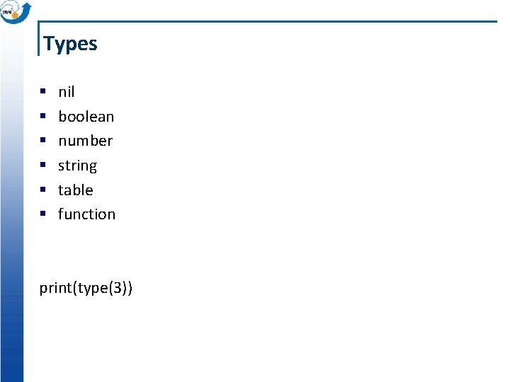 Types § § § nil boolean number string table function print(type(3)) 