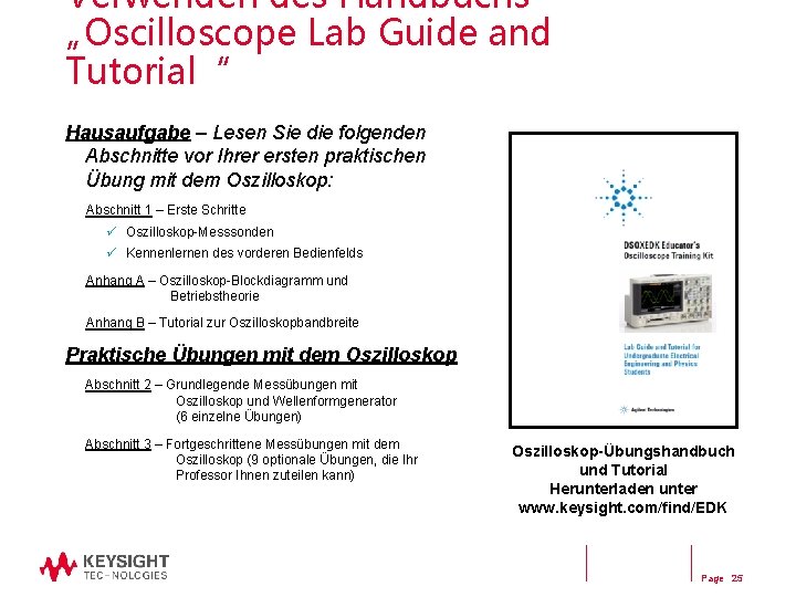 Verwenden des Handbuchs „Oscilloscope Lab Guide and Tutorial“ Hausaufgabe – Lesen Sie die folgenden Verwenden des Handbuchs „Oscilloscope Lab Guide and Tutorial“ Hausaufgabe – Lesen Sie die folgenden