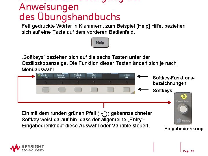 Hinweise zur Befolgung der Anweisungen des Übungshandbuchs Fett gedruckte Wörter in Klammern, zum Beispiel Hinweise zur Befolgung der Anweisungen des Übungshandbuchs Fett gedruckte Wörter in Klammern, zum Beispiel