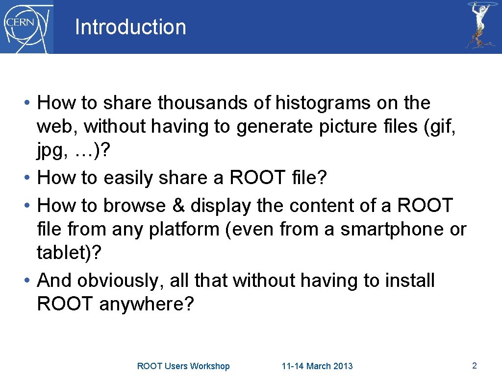 Introduction • How to share thousands of histograms on the web, without having to