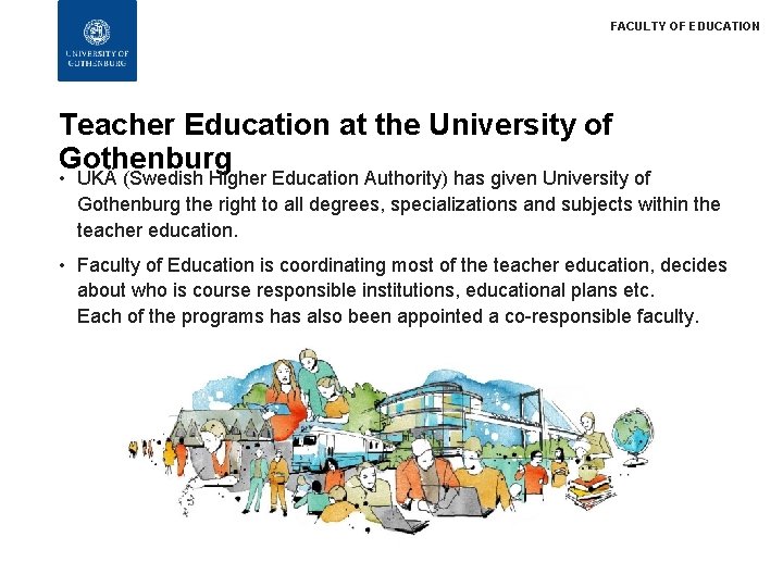 FACULTY OF EDUCATION Teacher Education at the University of Gothenburg • UKÄ (Swedish Higher
