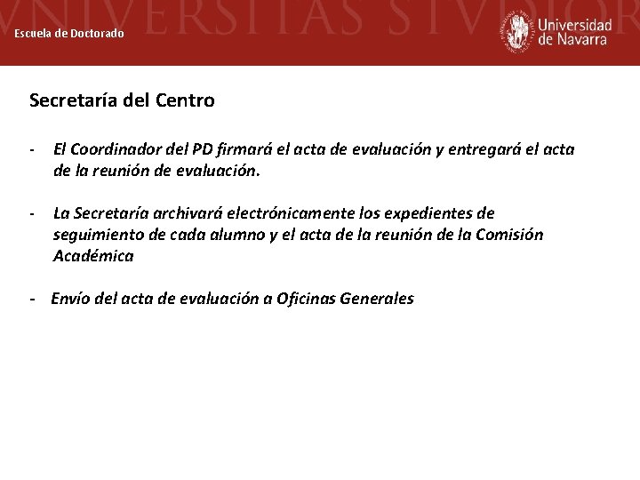 Escuela de Doctorado Secretaría del Centro - El Coordinador del PD firmará el acta