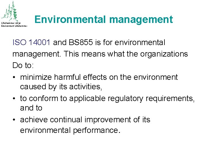 Lillehammer miljø Environment Lillehammer Environmental management ISO 14001 and BS 855 is for environmental