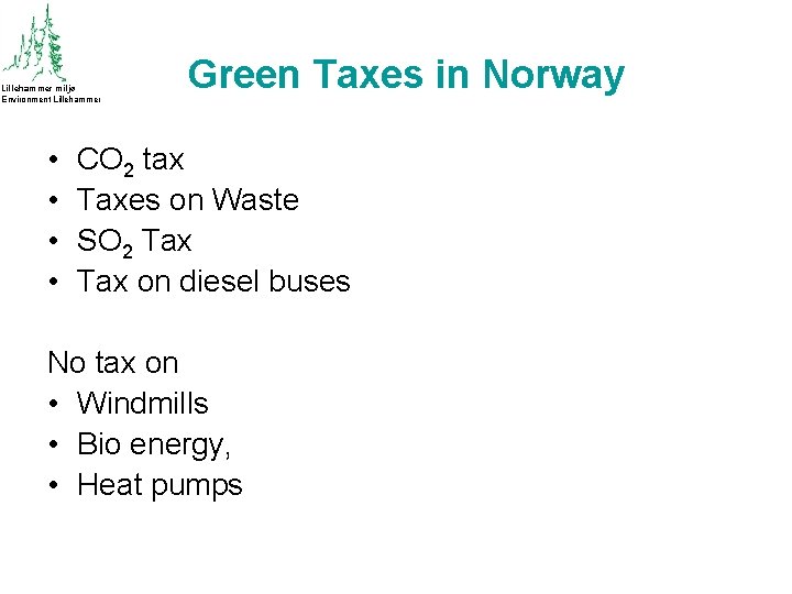 Lillehammer miljø Environment Lillehammer • • Green Taxes in Norway CO 2 tax Taxes