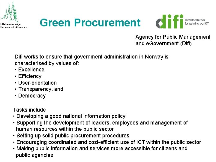 Lillehammer miljø Environment Lillehammer Green Procurement Agency for Public Management and e. Government (Difi)