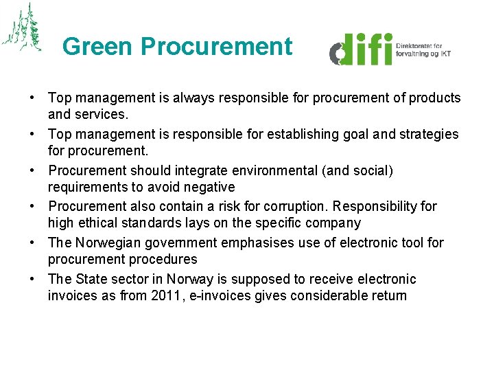 Green Procurement • Top management is always responsible for procurement of products and services.