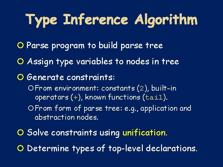  Parse program to build parse tree Assign type variables to nodes in tree