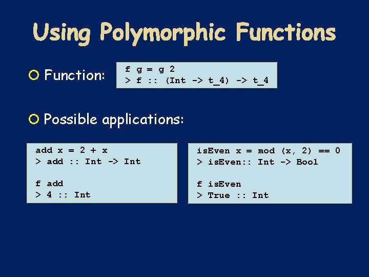  Function: f g = g 2 > f : : (Int -> t_4)