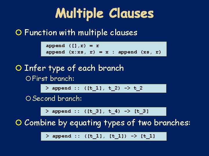  Function with multiple clauses append ([], r) = r append (x: xs, r)