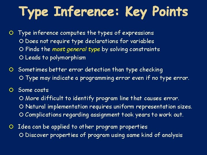  Type inference computes the types of expressions Does not require type declarations for