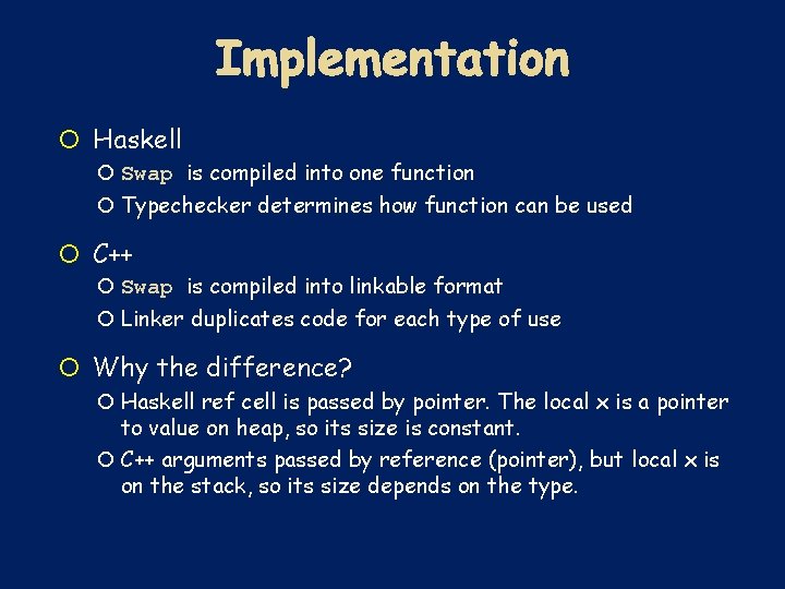  Haskell Swap is compiled into one function Typechecker determines how function can be