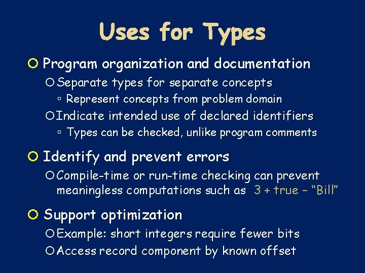  Program organization and documentation Separate types for separate concepts Represent concepts from problem