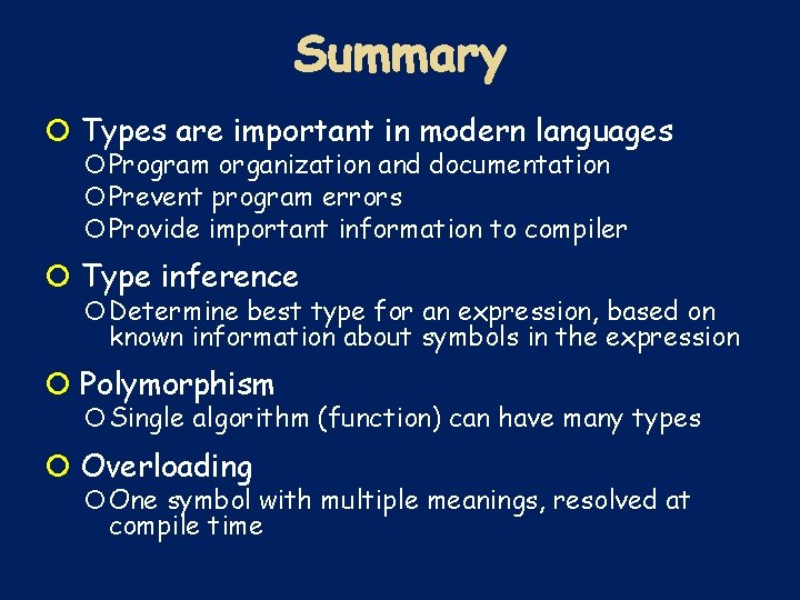  Types are important in modern languages Program organization and documentation Prevent program errors