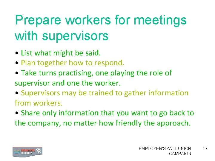 Prepare workers for meetings with supervisors • List what might be said. • Plan