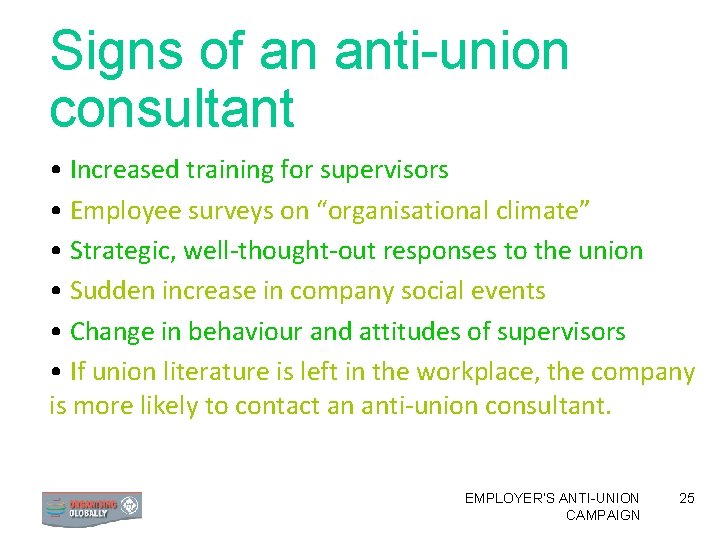 Signs of an anti-union consultant • Increased training for supervisors • Employee surveys on