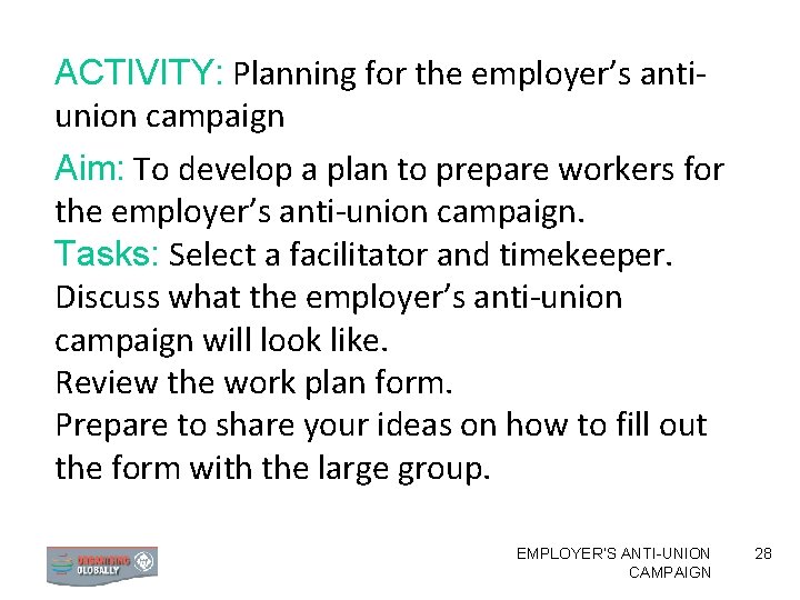 ACTIVITY: Planning for the employer’s antiunion campaign Aim: To develop a plan to prepare