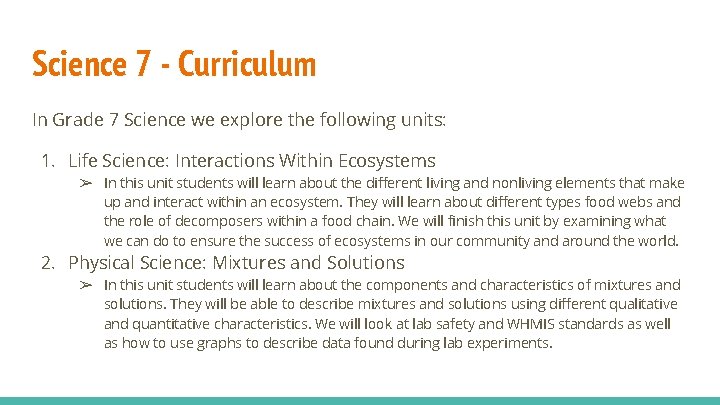 Science 7 - Curriculum In Grade 7 Science we explore the following units: 1.