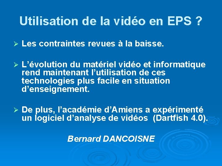 Utilisation de la vidéo en EPS ? Ø Les contraintes revues à la baisse.