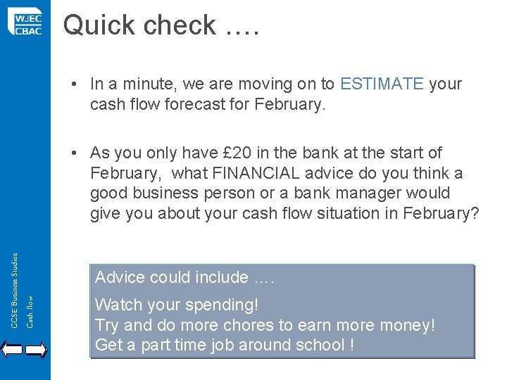 Quick check …. • In a minute, we are moving on to ESTIMATE your