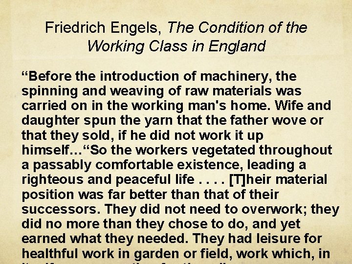 Friedrich Engels, The Condition of the Working Class in England “Before the introduction of
