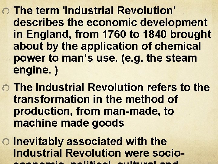 The term 'Industrial Revolution' describes the economic development in England, from 1760 to 1840