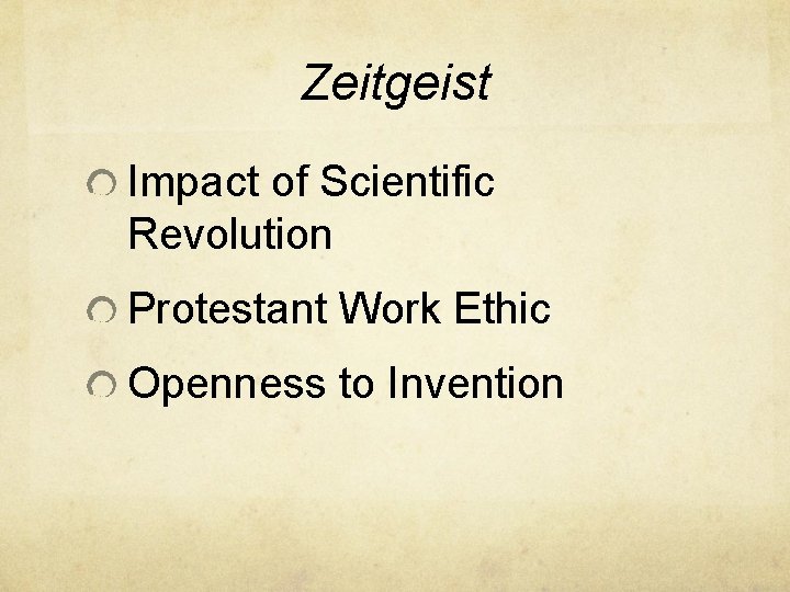 Zeitgeist Impact of Scientific Revolution Protestant Work Ethic Openness to Invention 