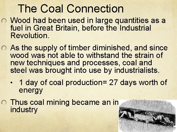 The Coal Connection Wood had been used in large quantities as a fuel in