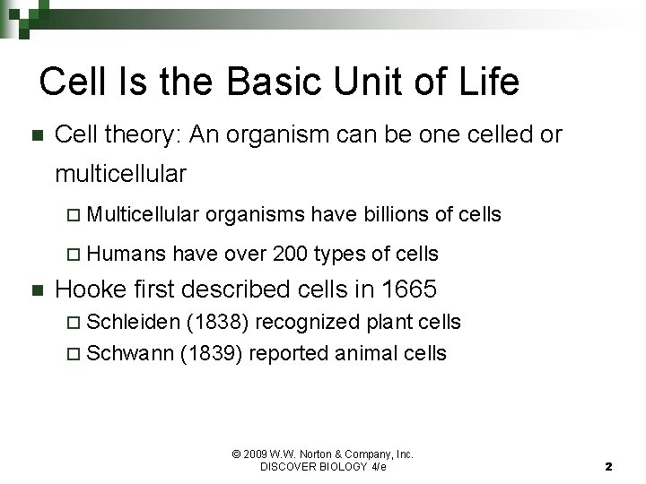 Cell Is the Basic Unit of Life n Cell theory: An organism can be