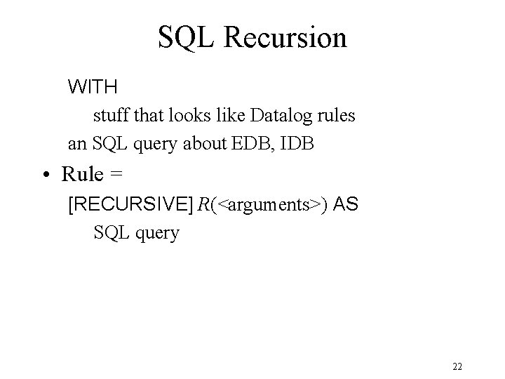 SQL Recursion WITH stuff that looks like Datalog rules an SQL query about EDB,