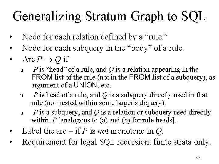 Generalizing Stratum Graph to SQL • • • Node for each relation defined by