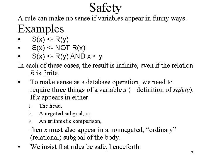 Safety A rule can make no sense if variables appear in funny ways. Examples