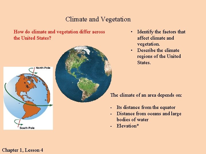 Climate and Vegetation How do climate and vegetation differ across the United States? •