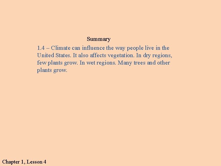 Summary 1. 4 – Climate can influence the way people live in the United