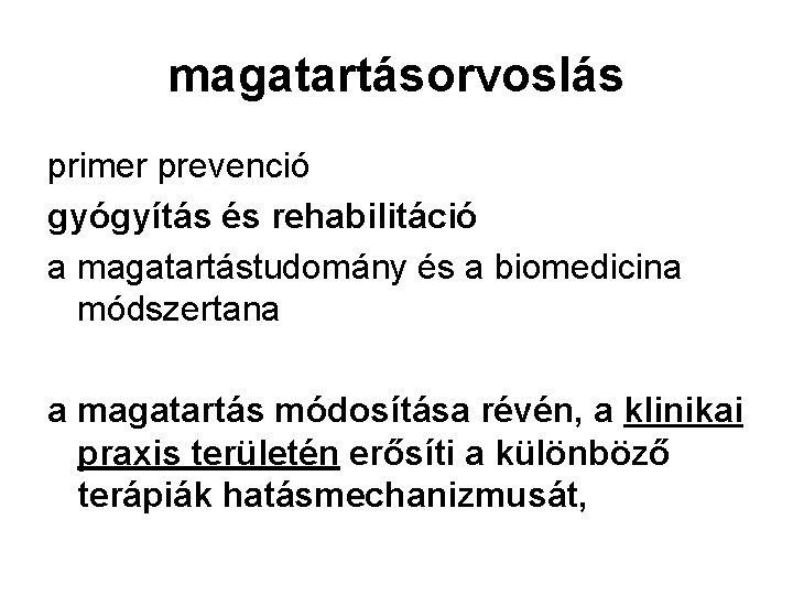 magatartásorvoslás primer prevenció gyógyítás és rehabilitáció a magatartástudomány és a biomedicina módszertana a magatartás