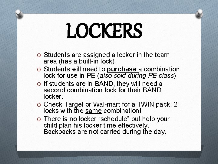 LOCKERS O Students are assigned a locker in the team O O area (has
