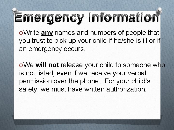 Emergency Information O Write any names and numbers of people that you trust to