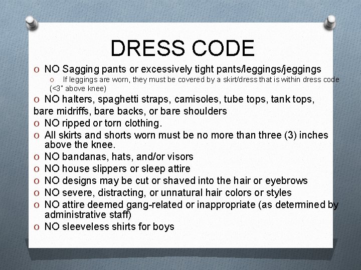 DRESS CODE O NO Sagging pants or excessively tight pants/leggings/jeggings If leggings are worn,