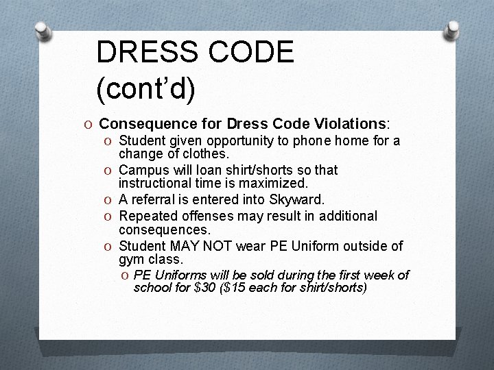 DRESS CODE (cont’d) O Consequence for Dress Code Violations: O Student given opportunity to