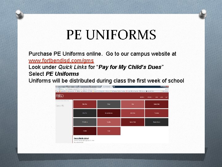 PE UNIFORMS Purchase PE Uniforms online. Go to our campus website at www. fortbendisd.