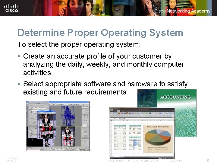 Determine Proper Operating System To select the properating system: § Create an accurate profile Determine Proper Operating System To select the properating system: § Create an accurate profile