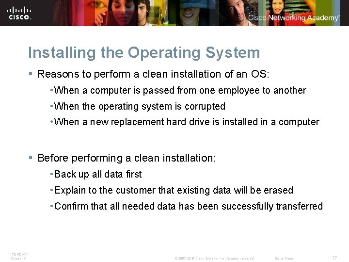 Installing the Operating System § Reasons to perform a clean installation of an OS: Installing the Operating System § Reasons to perform a clean installation of an OS: